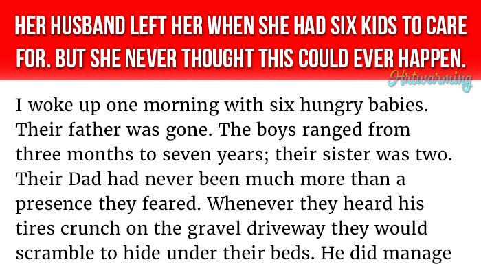 Her Husband Abandoned Her To Raise Six Children Alone – Then Something Surprising Happened