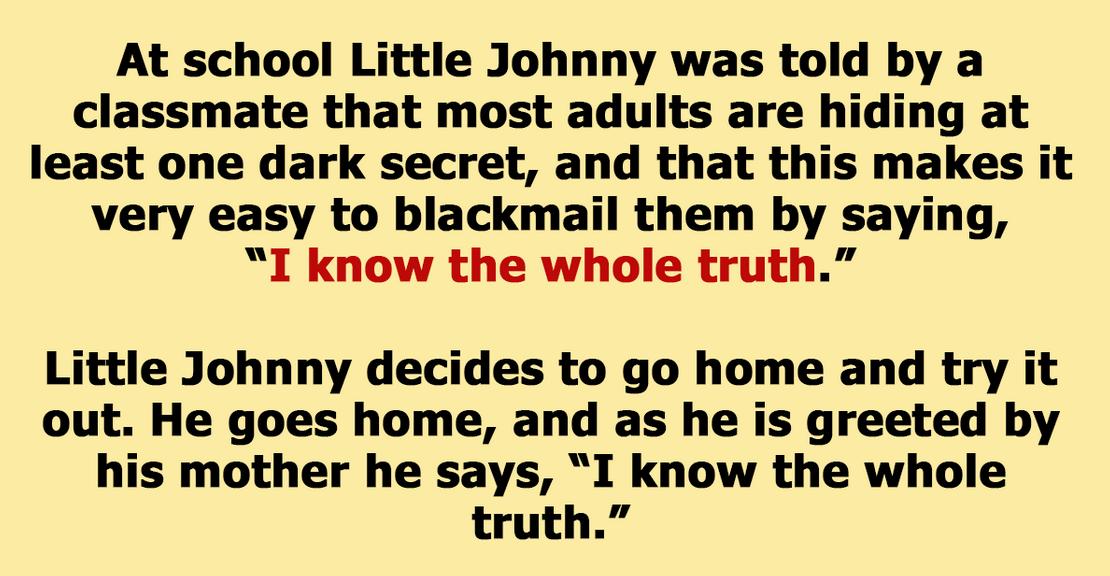 Little Johnny Learns How to Find Out the Darkest Secrets Adults Have